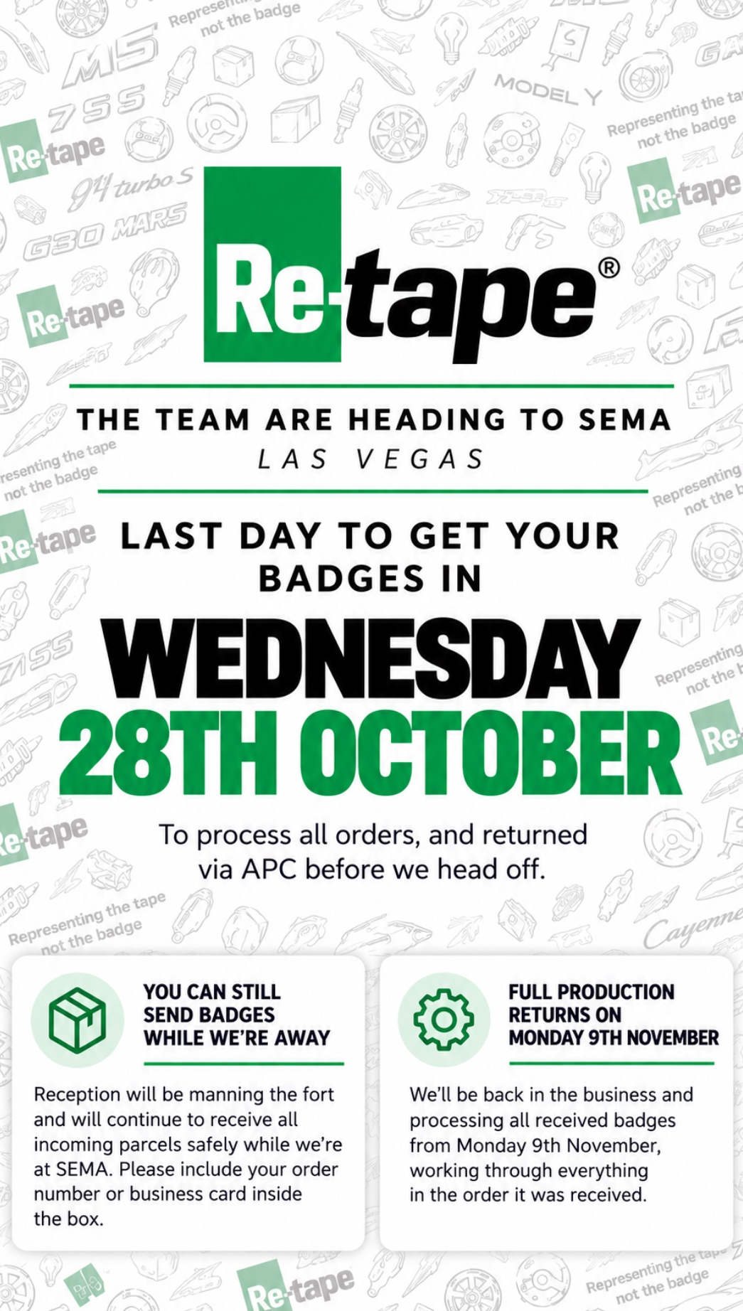 Re-tape is at SEMA Las Vegas. Last day to send badges is Wednesday 28th October; full production returns Monday 9th November.